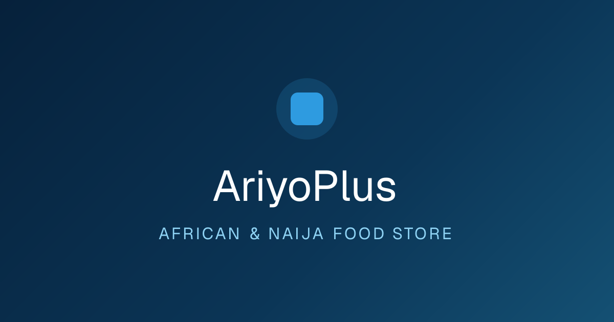 Shop African & Nigerian Groceries Online | AriyoPlus Limited